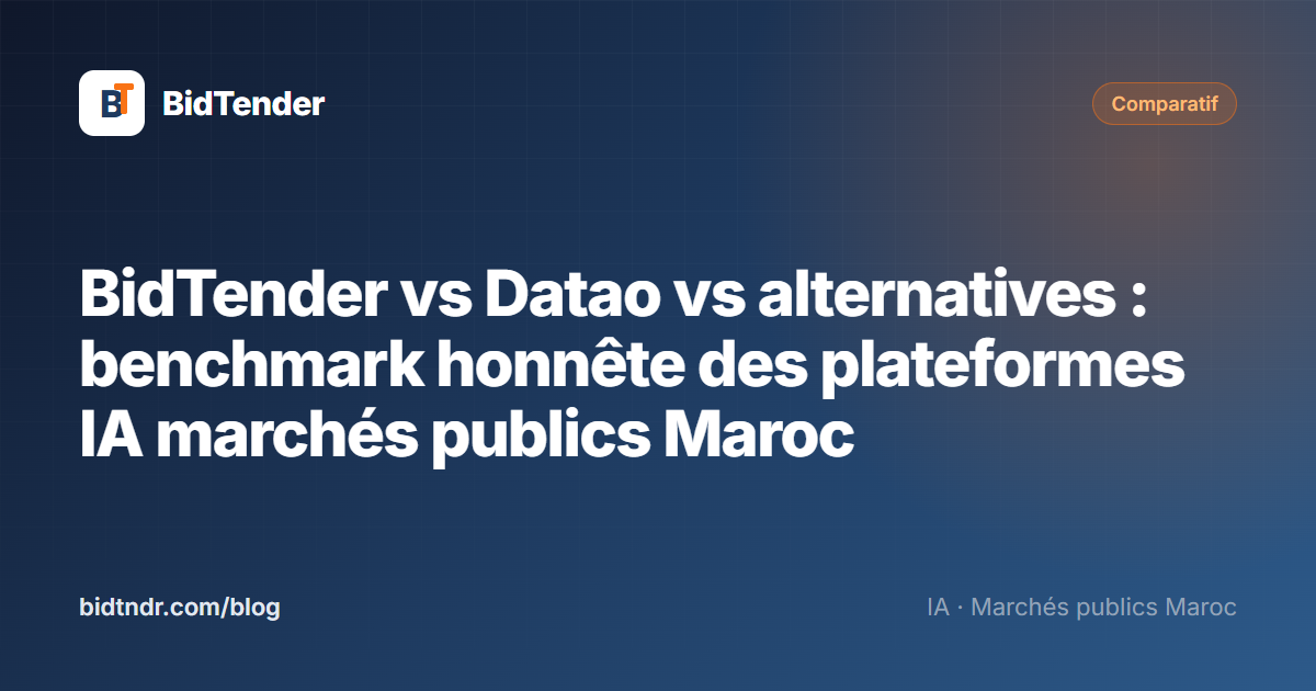 BidTender vs Datao vs alternatives : benchmark honnête des plateformes IA marchés publics Maroc