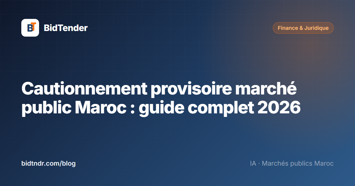 Cautionnement provisoire marché public Maroc : guide complet 2026