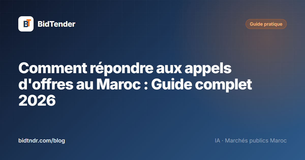 Comment répondre aux appels d'offres au Maroc : Guide complet 2026