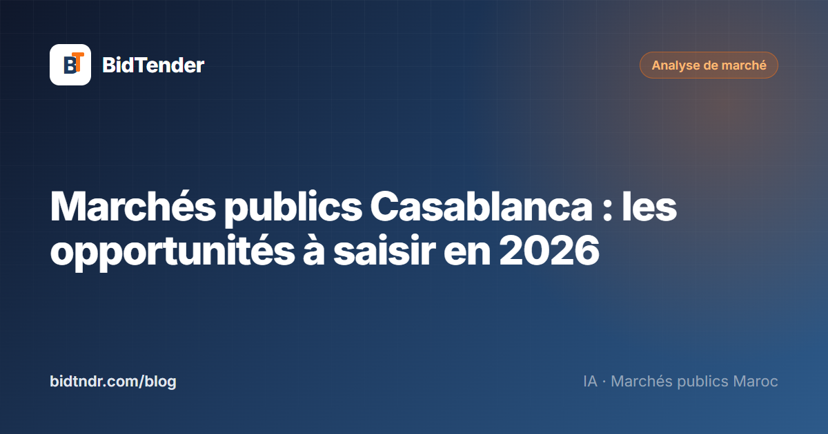 Marchés publics Casablanca : les opportunités à saisir en 2026