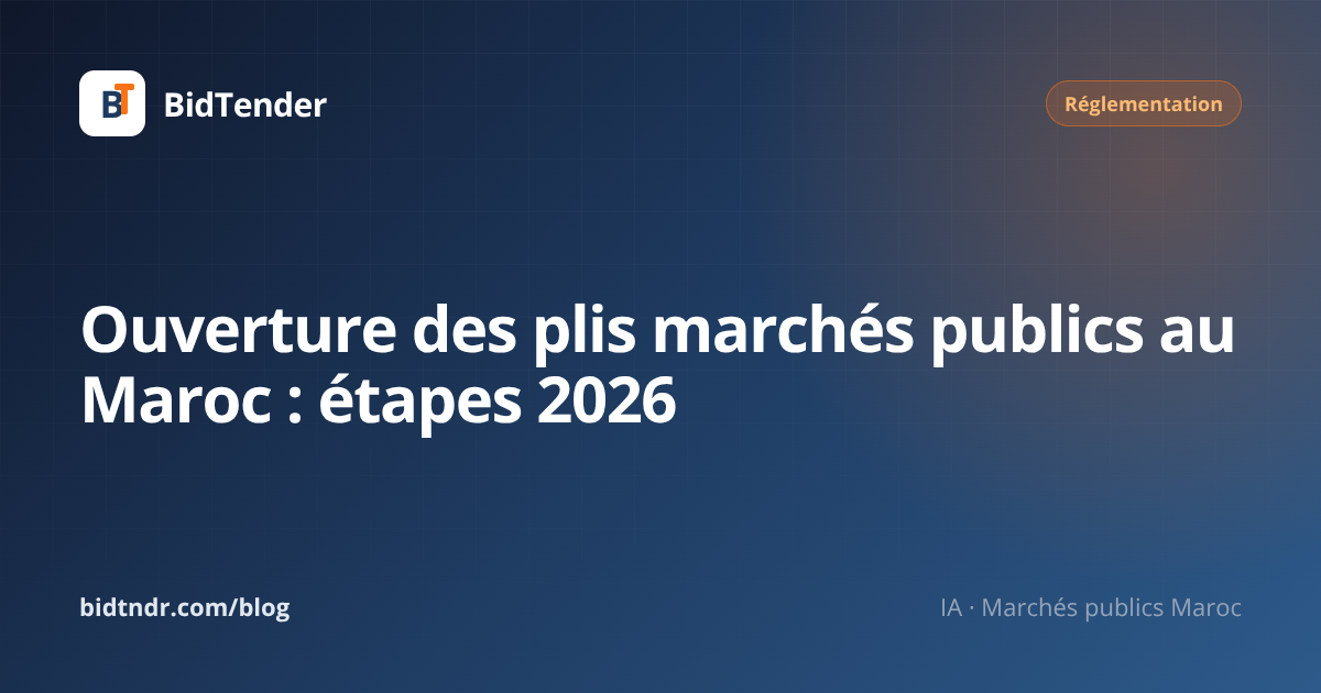 Ouverture des plis marchés publics au Maroc : étapes 2026