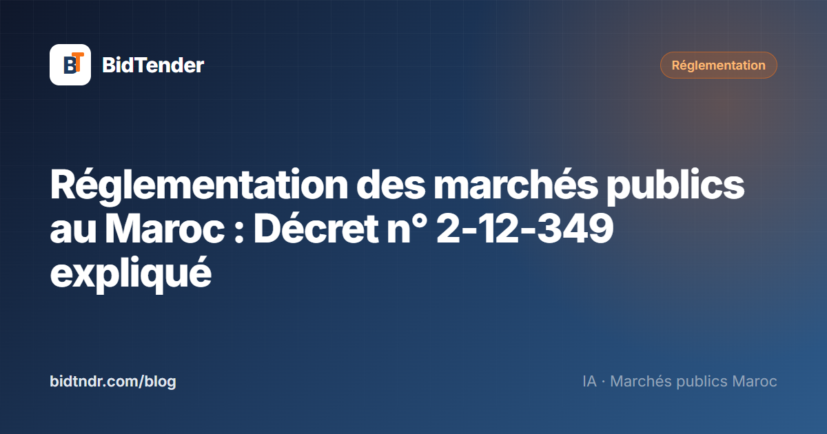 Réglementation des marchés publics au Maroc : Décret n° 2-12-349 expliqué