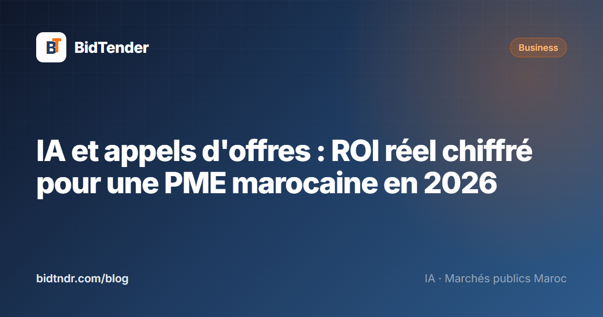 IA et appels d'offres : ROI réel chiffré pour une PME marocaine en 2026