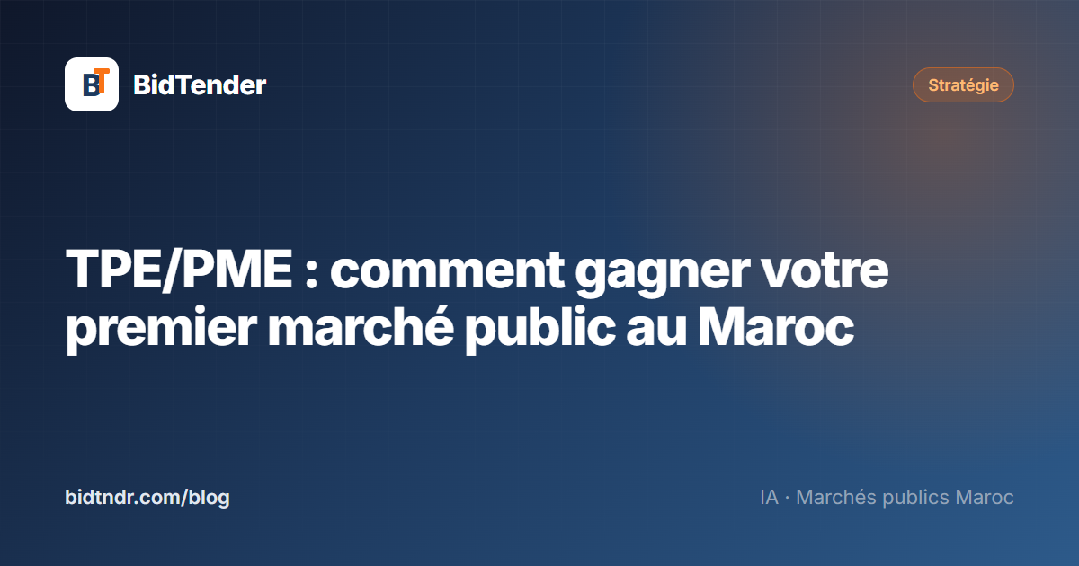 TPE/PME : comment gagner votre premier marché public au Maroc